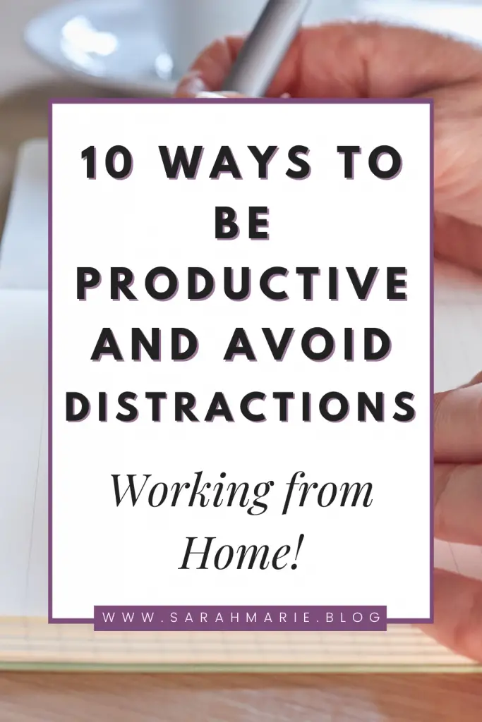 10 Ways to Be Productive and Avoid Distractions Working from Home!