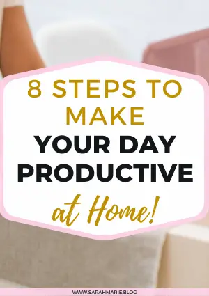 8 Steps to Make Your Day Productive at Home Pinterest pin