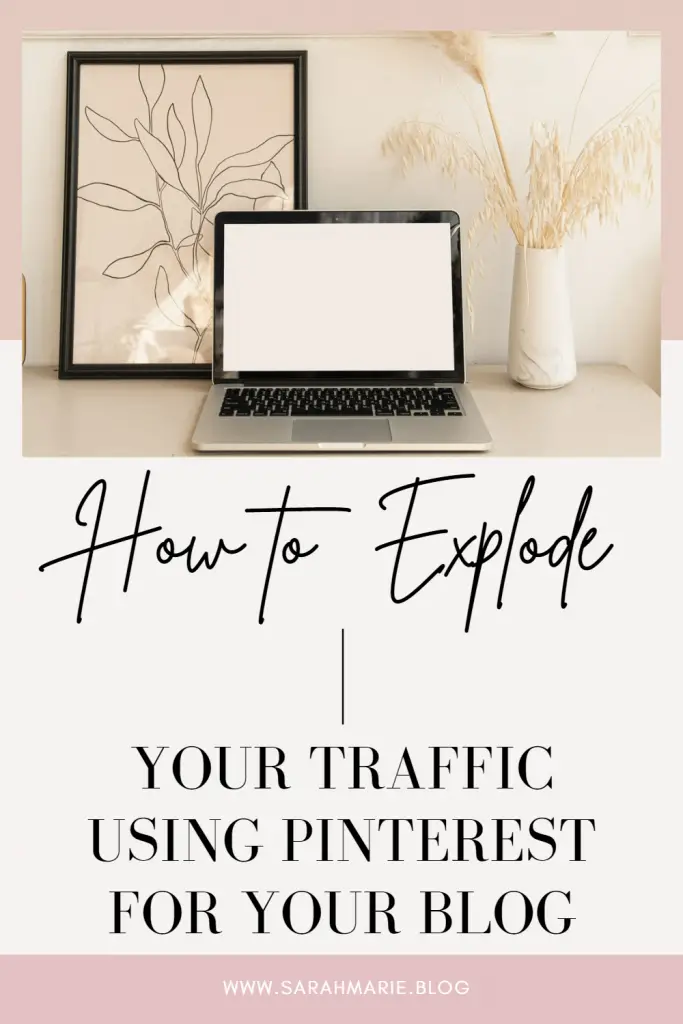 How to Explode your Traffic using Pinterest for Your Blog- The Complete Beginners Guide!